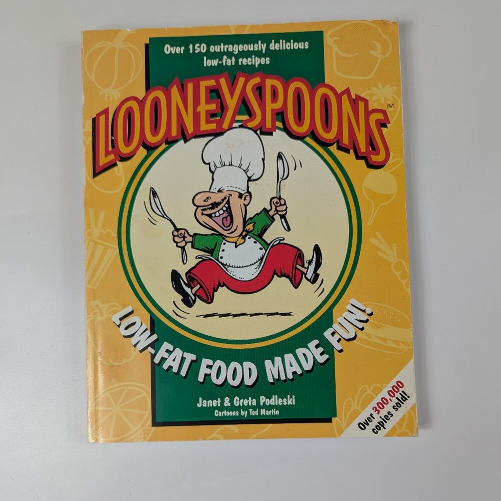 Looneyspoons: Low-Fat Food Made Fun! Paperback Cookbook Janet & Greta Podleski